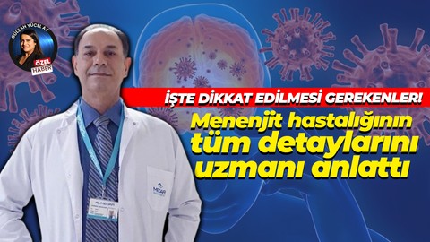 Menenjit hastalığının tüm detaylarını uzmanı anlattı: İşte dikkat edilmesi gerekenler!