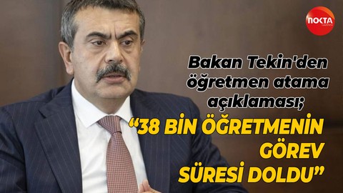 Bakan Tekin'den öğretmen atama açıklaması; “38 bin öğretmenin görev süresi doldu”