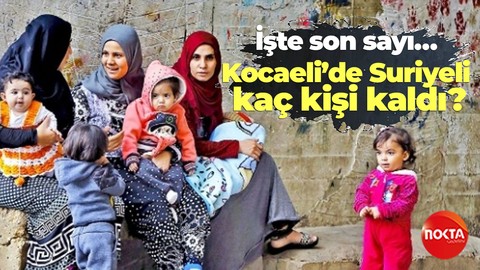 İşte son sayı… Kocaeli’de Suriyeli kaç kişi kaldı?