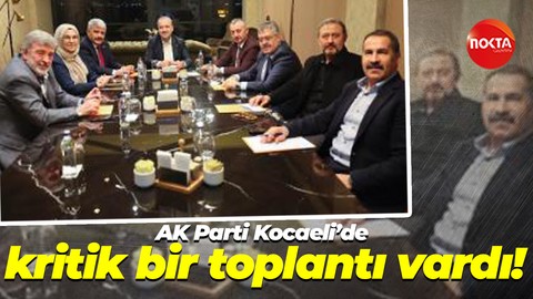AK Parti Kocaeli’de kritik bir toplantı vardı!