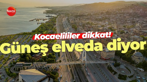 Kocaelililer dikkat! Güneş gidiyor, yağmur geliyor