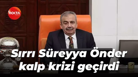 Sırrı Süreyya Önder kalp krizi geçirdi