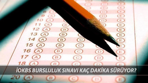 Bursluluk Sınavı Kaç Dakika? İOKBS Bursluluk Sınavı Saat Kaçta Başlayıp Kaçta Bitecek?