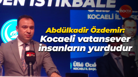 Abdülkadir Özdemir: Kocaeli vatansever insanların yurdudur