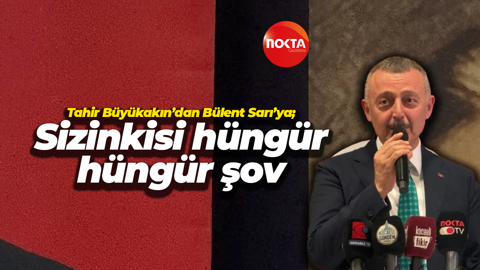 Tahir Büyükakın’dan Bülent Sarı’ya; Sizinkisi hüngür hüngür şov