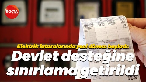 Elektrik faturalarında yeni dönem başladı: Devlet desteğine sınırlama getirildi