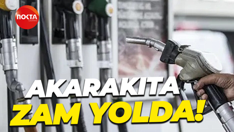 Akarakıta zam yolda!