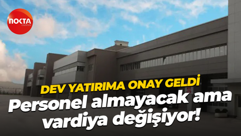 Dev yatırıma onay geldi fakat personel almayacak! Vardiya sistemi değişiyor