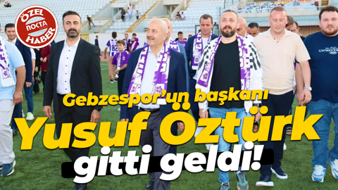 Gebzespor’un başkanı Yusuf Öztürk gitti geldi!