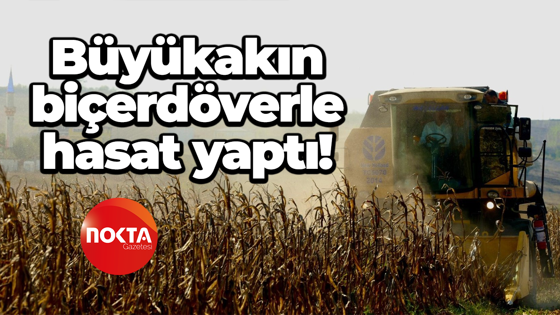 Tahir Büyükakın Cumaköy'de biçerdöverle hasat yaptı