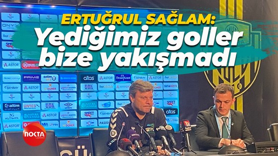 Ertuğrul Sağlam: Yediğimiz son iki gol bize yakışmadı