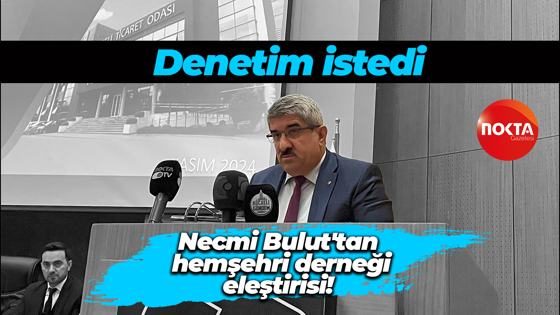 Necmi Bulut’tan hemşehri derneklerine eleştiri: Etkinlikler ticari faaliyetlere dönmüş durumda