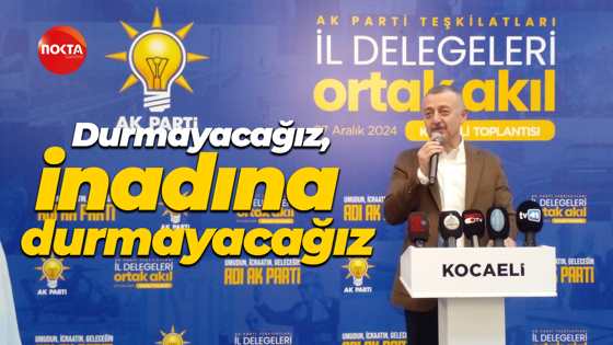 Tahir Büyükakın: Durmayacağız, inadına durmayacağız
