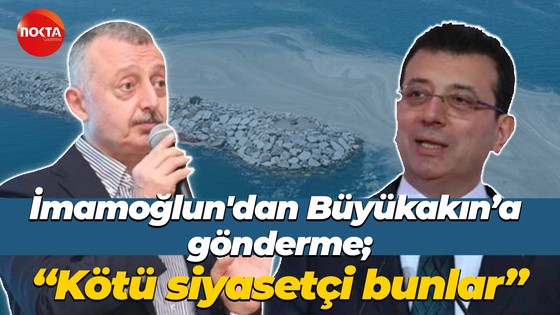 İmamoğlun'dan Büyükakın’a gönderme; “Kötü siyasetçi bunlar”