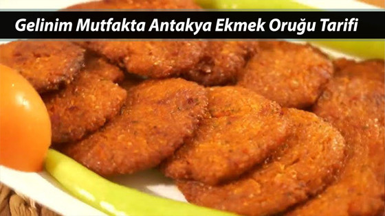 GELİNİM MUTFAKTA ANTAKYA EKMEK ORUĞU TARİFİ: Antakya Ekmek Oruğu Nasıl Yapılır?