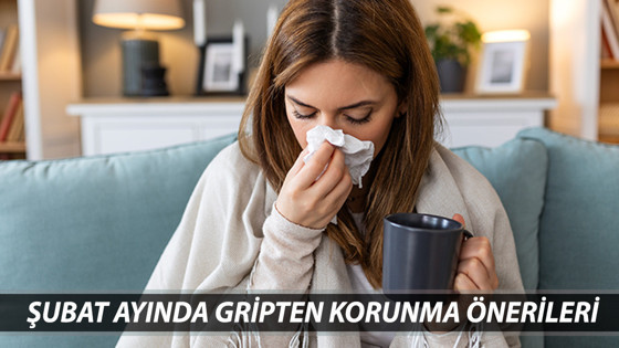 ŞUBAT AYINDA GRİPTEN KORUNMA ÖNERİLERİ : Gripten Nasıl Korunurum?