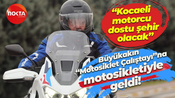 “Kocaeli, motorcu dostu şehir olacak” Büyükakın “Motosiklet Çalıştayı”na motosikletiyle geldi!