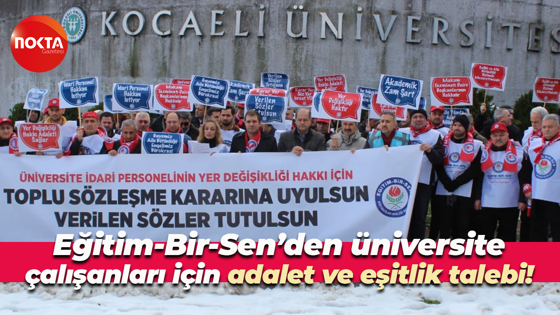 Eğitim-Bir-Sen’den üniversite çalışanları için adalet ve eşitlik talebi!