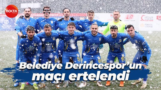 Belediye Derincespor’un maçı ertelendi