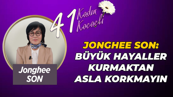Jonghee Son: “Büyük hayaller kurmaktan asla korkmayın”