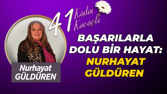 Başarılarla dolu bir hayat: Nurhayat Güldüren
