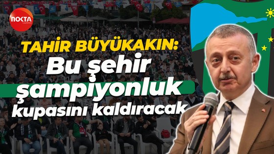 Tahir Büyükakın: Bu şehir şampiyonluk kupasını kaldıracak