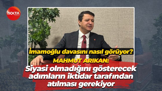 Mahmut Arıkan: Siyasi olmadığını gösterecek adımların iktidar tarafından atılması gerekiyor