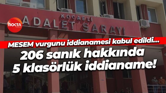 MESEM vurgunu iddianamesi kabul edildi… 206 sanık hakkında 5 klasörlük iddianame!