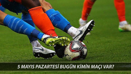 5 MAYIS 2025 PAZARTESİ BUGÜNKÜ MAÇLAR | Süper Lig'de Bugün Kimin Maçı Var?