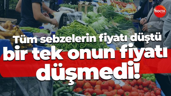 Tüm sebzelerin fiyatı düştü, bir tek onun fiyatı düşmedi!