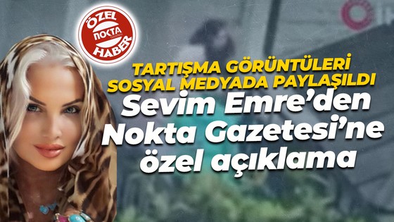 Sevim Emre'den Nokta Gazetesi'ne özel açıklama... Gerginliğin sebebi ortaya çıktı