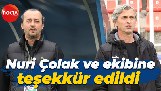 Nuri Çolak ve ekibine teşekkür edildi
