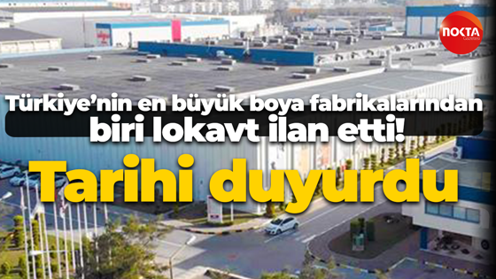 Türkiye’nin en büyük boya fabrikalarından biri lokavt ilan etti! Tarihi duyurdu