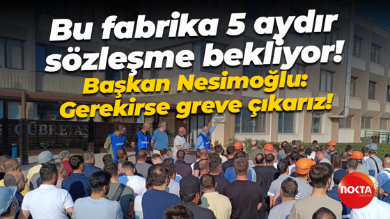 Gübretaş 5 aydır bekliyor fakat hala gelişme yok! Başkan Nesimoğlu: Gerekirse greve de çıkarız!