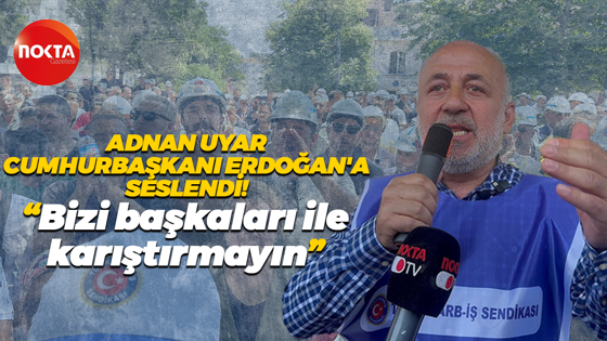 Adnan Uyar Cumhurbaşkanı Erdoğan'a seslendi! "Bizi başkaları ile karıştırmayın"