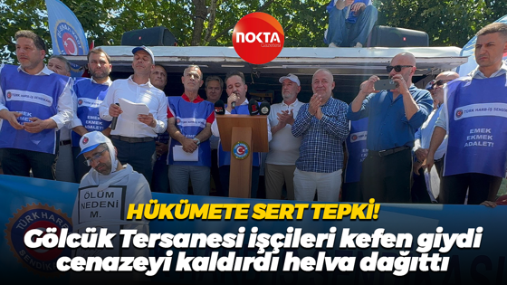 Hükümete sert tepki! Gölcük Tersanesi işçileri kefen giydi, cenazeyi kaldırdı helva dağıttı
