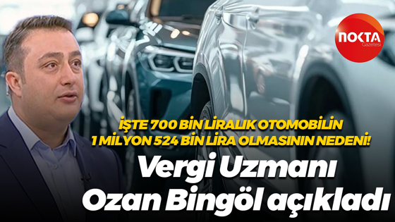 İşte 700 bin liralık otomobilin 1 milyon 524 bin lira olmasının nedeni! Vergi Uzmanı Bingöl açıkladı