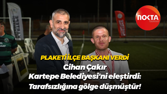 Cihan Çakır’dan Kartepe Belediyesi’ne tarafsızlık eleştirisi: Tarafsızlığına gölge düşmüştür!