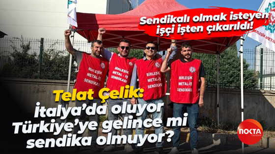 Telat Çelik SAG Hidrolik önünden seslendi: İtalya’da oluyor, Türkiye’ye gelince mi sendika olmuyor?