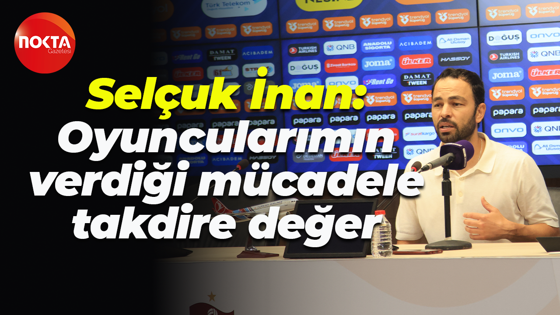 Selçuk İnan: Oyuncularımın verdiği mücadele takdire değer