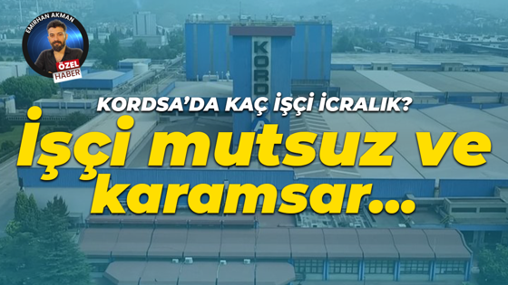 Kordsa fabrikasında kaç işçinin icra dosyası var? İşçiler karamsar ve umutsuz