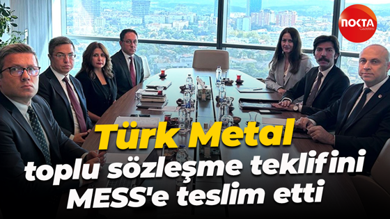 Türk Metal, toplu sözleşme teklifini MESS'e teslim etti