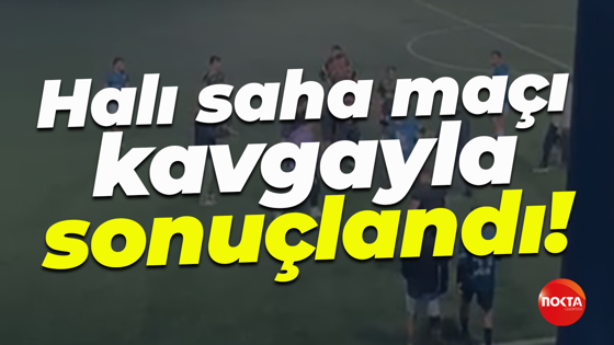 Halı saha maçı kavgayla sonuçlandı! Saniye saniye kamerada...