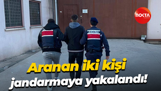 Aranan iki kişi jandarmaya yakalandı!