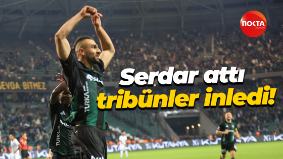Serdar attı, tribünler inledi!