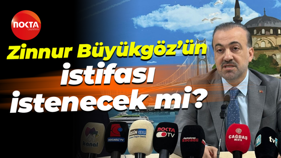 Zinnur Büyükgöz’ün istifası istenecek mi?