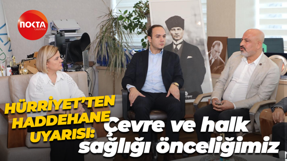 Fatma Kaplan Hürriyet’ten haddehane uyarısı: Çevre ve halk sağlığı önceliğimiz