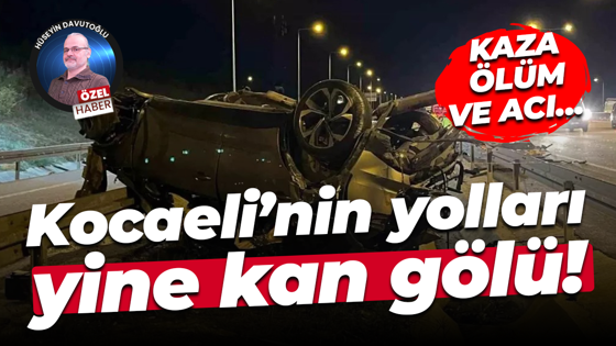 Kaza, ölüm ve acı… Kocaeli’nin yolları yine kan gölü!