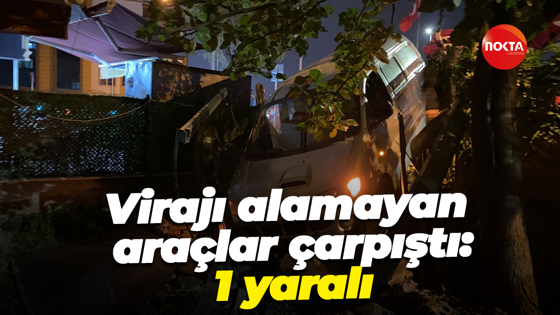 Virajı alamayan araçlar çarpıştı: 1 yaralı