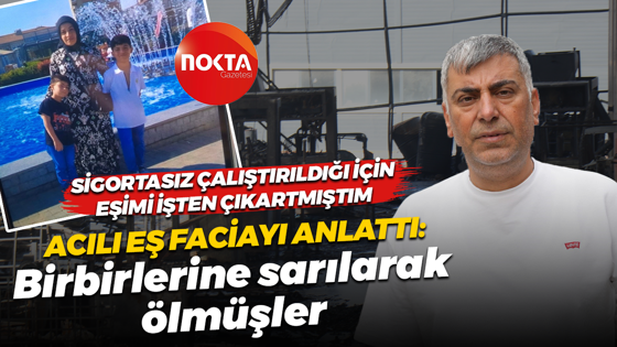 Acılı eş Dilovası'ndaki faciayı anlattı: Birbirlerine sarılarak ölmüşler